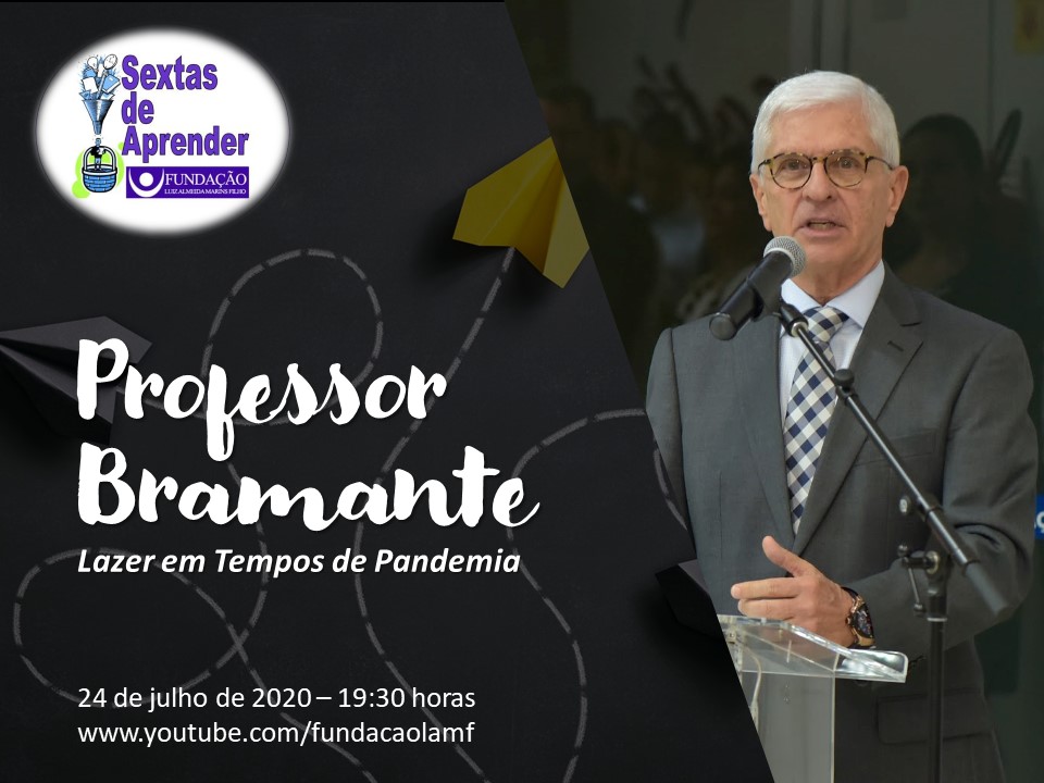 Professor Bramante Lazer em tempos de pandemia 24jul2020