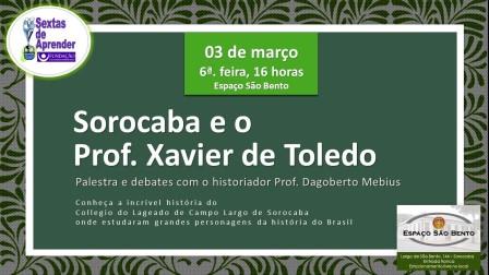 Sorocaba e o Prof Xavier de Toledo 03mar2017 WEB